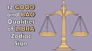 12 Good and Bad Qualities of a Libra Zodiac Sign [upl. by Swenson]