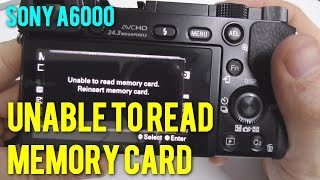 Sony A6000 Unable to read memory card Solution [upl. by Eittap208]