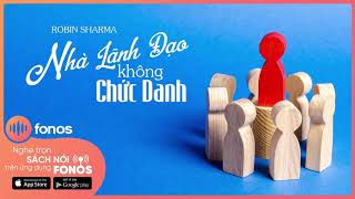 Sách nói Nhà Lãnh Đạo Không Chức Danh  Chương 1  Robin Sharma [upl. by Sunny]