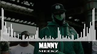 MEEKZ  MANNY [upl. by Daria]