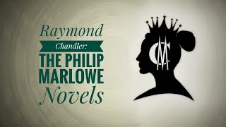 Raymond Chandler The Philip Marlowe Novels [upl. by Idelson]