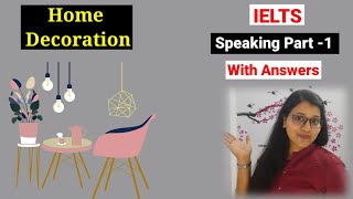 Home Decoration 🏘️  IELTS Speaking Topics 2023 with Sample Answers  Vocabulary  Speaking Test [upl. by Norvun]