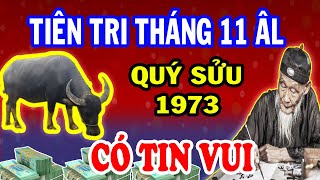 Tiết Lộ Tử Vi Tuổi QUÝ SỬU 1973 Tháng 11 Âm THẦN TÀI NHẢ VÍA HẾT KHỔ VÌ GIÀU [upl. by Kaylee]