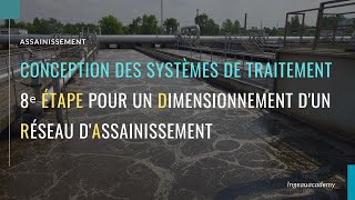 Conception des systèmes de traitement  8ᵉ étape I Les enjeux du traitement des eaux usées [upl. by Bez697]