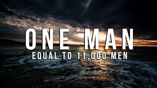 One Man Equal to 11000 Men  Powerful Reminder [upl. by Elocin]