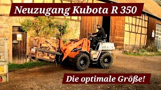 Mein neuer Radlader Kubota R 350 Vorstellung Service Reparaturen und Anpassungen [upl. by Liagiba222]