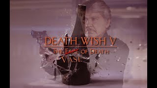 Death Wish V The Vase of Death [upl. by Anoel]