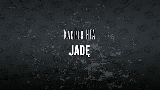 Kacper HTA ft GMB  Jadę [upl. by Agnot510]