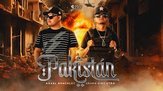 Asael González x Grupo Diez 4tro  Pakistán Video Oficial [upl. by Nydnarb575]