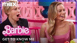 Margot Robbie amp the Cast of Barbie Get To Know Me  Barbie  Max [upl. by Aerdnaxela]