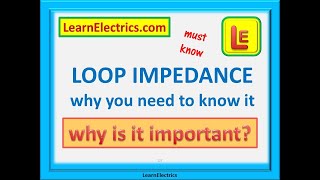 LOOP IMPEDANCE – WHY IS IT IMPORTANT  Ze and Zs – How does Loop Impedance affect my installation [upl. by Llatsyrk]