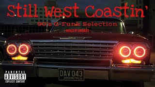 90s GFunk Mix  Old School GFunk Classics  West Coast Hip Hop DJ Mixxx quotStill West Coastin quot [upl. by Alyakem]