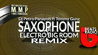 Saxophone  Electro Big Room Remix  Dj Petro Panayoti ft Tommy Gunz [upl. by Sander]