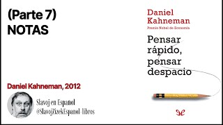 Parte 7 NOTAS Pensar rápido pensar despacio Daniel Kahneman Audiolibro [upl. by Alehcim]