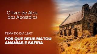 Por que Deus matou Ananias e Safira [upl. by Napra]