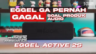 SPEAKER 300RIBUAN SPEK TOTALITASS  EGGEL ACTIVE 2S 🤩 Ga bakal rugi dah [upl. by Wheaton]