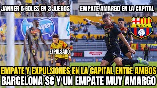 quotBARCELONA SC EMPATA EN LA CAPITAL con Expulsiones y el Goleador Janner Corozo en Racha 5 Golesquot [upl. by Sidnee]