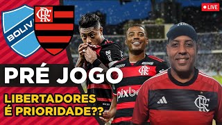 PRÉ JOGO FLAMENGO X BOLIVAR LIBERTADORES É PRIORIDADE [upl. by Elyse]