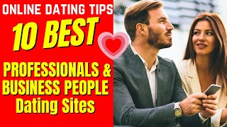 ❤️10 BEST PROFESSIONALS amp BUSINESS PEOPLE Dating Sites amp Apps 2024 [upl. by Crescint288]