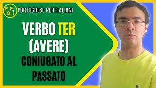 Verbo Ter Avere coniugato al passato in Portoghese  POPI  Portoghese per Italiani [upl. by Annaujat396]