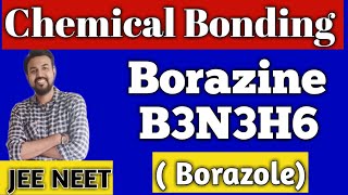 Borazine  Borazole  Chemical Bonding  CHEMISTRY  NEET  JEE  CHINTAN SIR [upl. by Sulihpoeht]