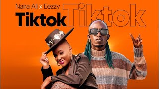 TIKTOK Naira Ali X EeZzy Official Video [upl. by Airreis685]