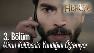 Miran kulübenin yandığını öğreniyor  Hercai 3 Bölüm [upl. by Dnallor]