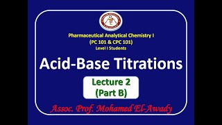 Acidbase titrations Lec2  Part B by Assoc Prof Mohamed ElAwady [upl. by Maxantia]