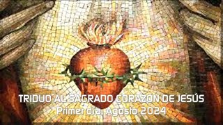 TRIDUO AL SAGRADO CORAZÓN DE JESÚS  Primer día  Agosto 2024 [upl. by Amalea927]