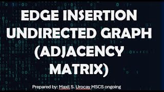 EDGE INSERTION OPERATION GRAPH ADJACENCY MATRIX [upl. by Laven]