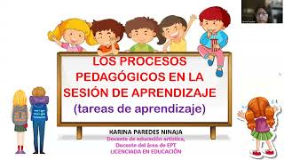 LOS PROCESOS PEDAGÓGICOS EN LA SESIÓN DE APRENDIZAJE EN EL NIVEL PRIMARIO [upl. by Josiah]