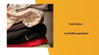 Haul tissus  le Stoffen spectakel [upl. by Neehs]