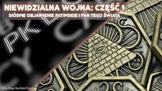 Niewidzialna Wojna Siódme objawienie fatimskie Część 1 [upl. by Darej]