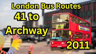 BEFORE 2014 TOTTENHAM HALE BUS STATION  🔴FULL 🚌RIDE  Bus 41 to Archway  Sept 2011 [upl. by Eedyak890]