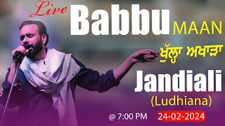 🔴LIVE BABBU MAAN  ਬੱਬੂ ਮਾਨ Jandiali Ludhiana 24 FEB 2024  Full HD [upl. by Akinihs]