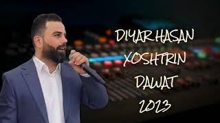 Diyar Hasan Xoshtrin Dawat 2023  دیار حسن خوشترین داوات ٢٠٢٣ [upl. by Aicemak864]