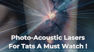 Photoacoustic Lasers For Tattoo Removal [upl. by Alexandros]