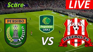 PERSIBO BOJONEGORO VS DELTRAS FC LIGA 2 PEGADAIN EFOOTBAL LIVE SCORE [upl. by Gerianne]