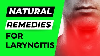 6 Natural Remedies for Laryngitis Get Your Voice Back Now [upl. by Anielram]