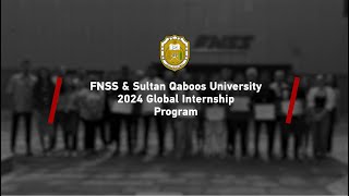 FNSS amp Sultan Qaboos University 2024 Global Intership Program [upl. by Oberheim756]