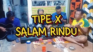 TIPE X  SALAM RINDU COVER JALU AJI JALUAJI [upl. by Nylcaj352]