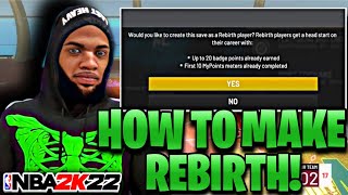 How To Make a REBIRTH BUILD on NBA 2K22 FAST amp EASY ANY SEASON [upl. by Sisile]