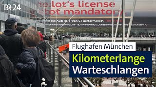 Flughafen München Kilometerlange Warteschlangen  BR24 [upl. by Noek]