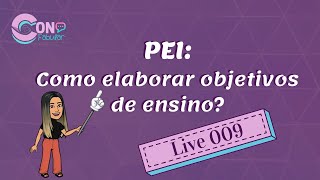 Live 009  PEI Como Elaborar Objetivos de Ensino [upl. by Inkster]