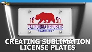 How To Create A Custom License Plate Using Sublimation and the Sawgrass SG400 Printer [upl. by Urbas]