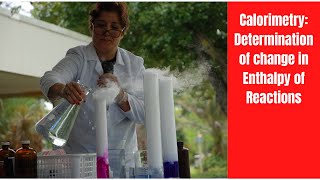 Calorimetry Determination of change in Enthalpy of Reactions [upl. by Leba837]