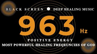 MOST POWERFUL HEALING FREQEUNCIES OF GOD 963Hz WEALTH HEALTH Prosperity amp Miracles💰POSITIVE ENERGY [upl. by Verena]