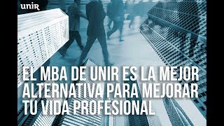 MBA ¿Por qué puede cambiar tu futuro profesional  UNIR MÉXICO [upl. by Hguh]