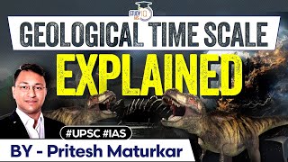 Geological Time Scale Explained  Physical Geography  UPSC Geography Optional [upl. by Ambrogio245]