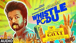 Whistle Podu Audio  Thalapathy Is The GOAT  Thalapathy Vijay  VP  U1 [upl. by Faro]